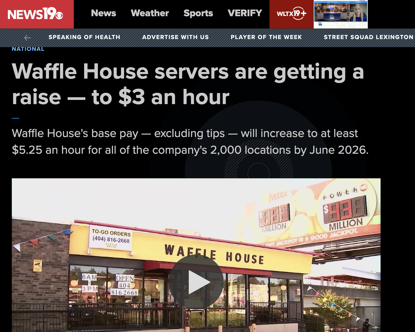 screenshot - NEWS19 News Weather Sports Verify WLTX19 Speaking Of Health Advertise With Us Player Of The Week Street Squad Lexington National Waffle House servers are getting a raise to $3 an hour Waffle House's base pay excluding tips will increase to at